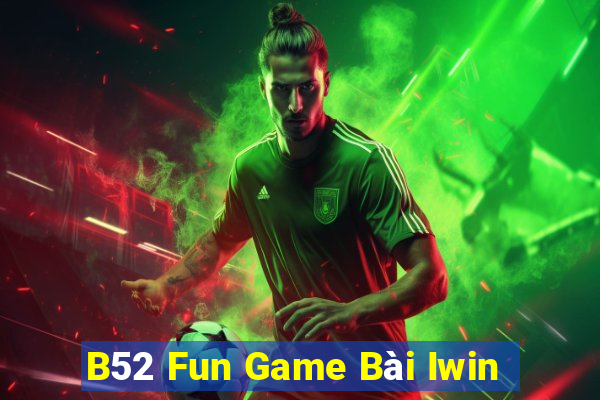 B52 Fun Game Bài Iwin