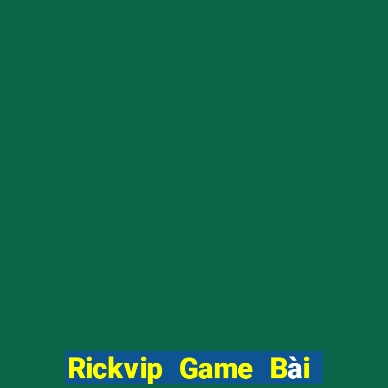 Rickvip Game Bài Online Đổi Thưởng