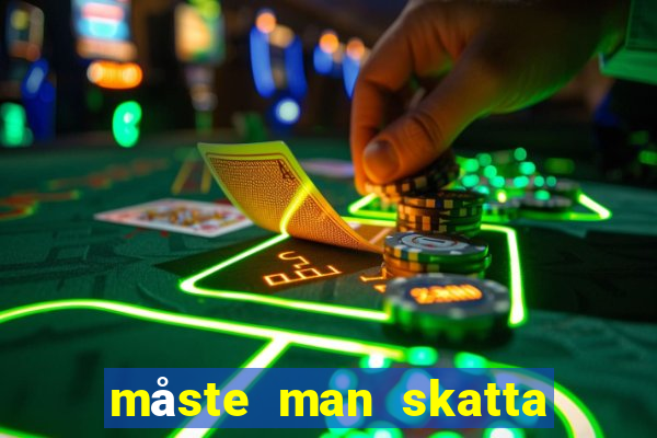 måste man skatta på casino