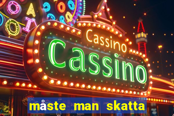 måste man skatta på casino