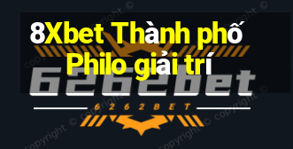 8Xbet Thành phố Philo giải trí