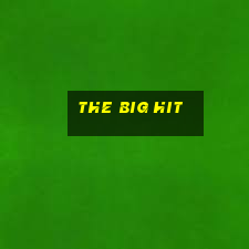 the big hit