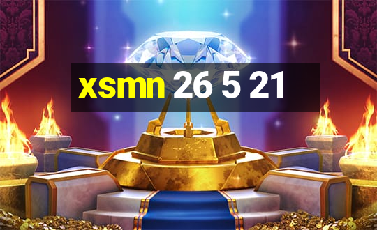 xsmn 26 5 21