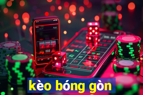 kèo bóng gòn