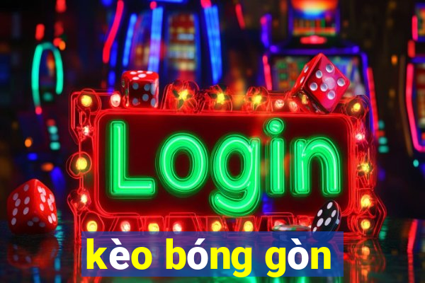 kèo bóng gòn