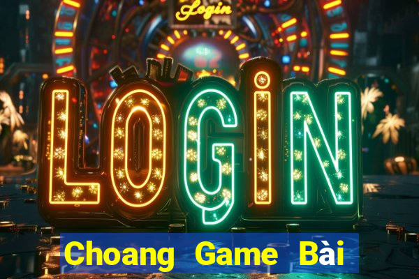 Choang Game Bài Bốc Club