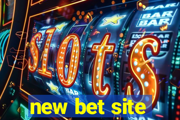 new bet site