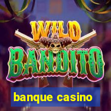 banque casino