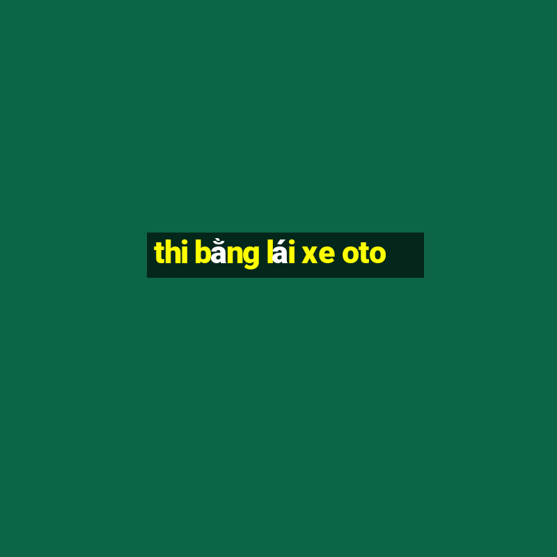 thi bằng lái xe oto