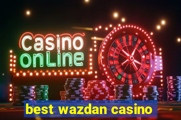 best wazdan casino