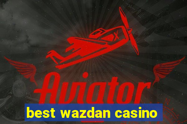 best wazdan casino