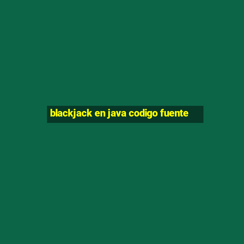 blackjack en java codigo fuente