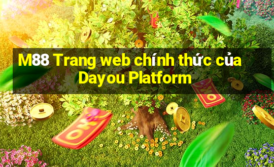 M88 Trang web chính thức của Dayou Platform