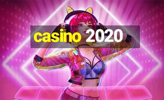 casino 2020