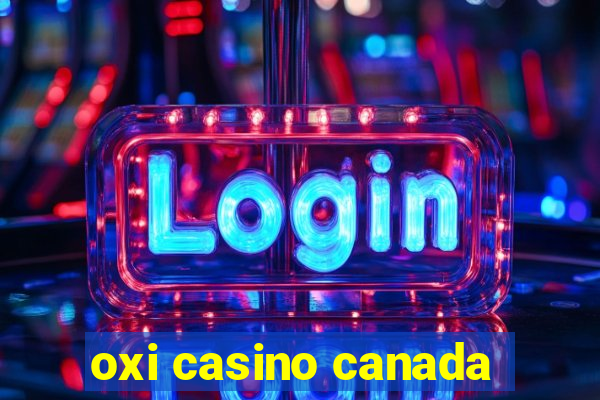 oxi casino canada