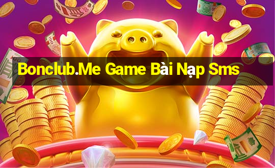 Bonclub.Me Game Bài Nạp Sms