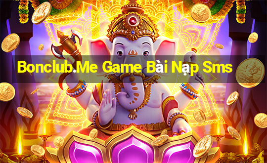 Bonclub.Me Game Bài Nạp Sms