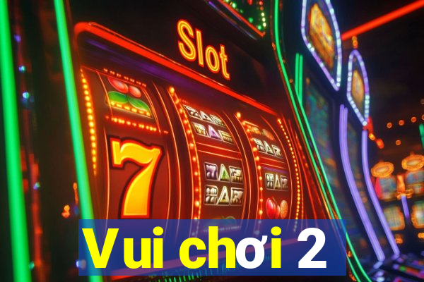 Vui chơi 2