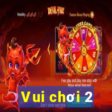 Vui chơi 2