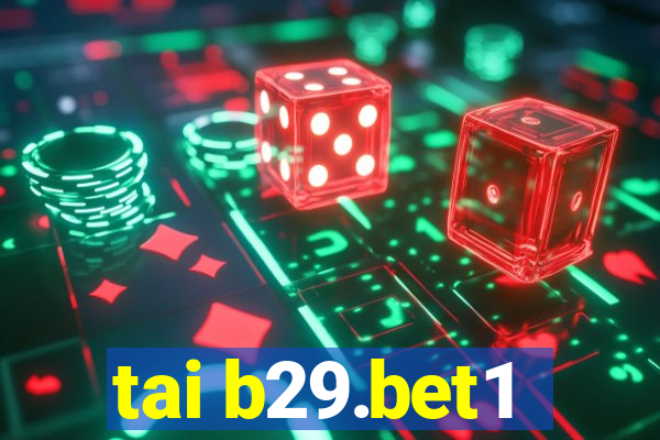 tai b29.bet1