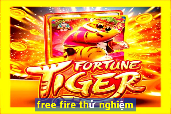 free fire thử nghiệm