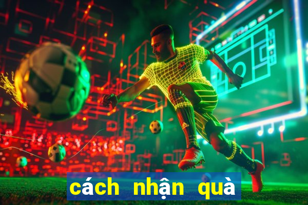 cách nhận quà truy kích