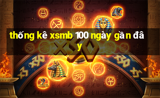 thong ke xsmb 100 ngay gan day