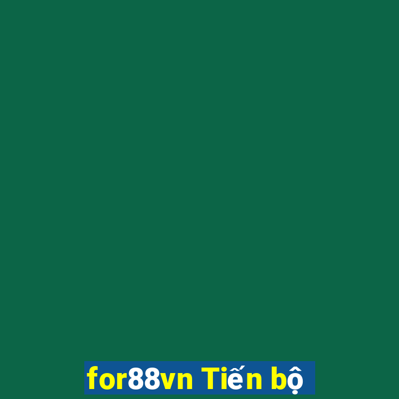 for88vn Tiến bộ