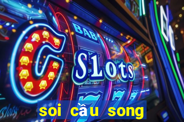 soi cau song thu khung 3 ngay