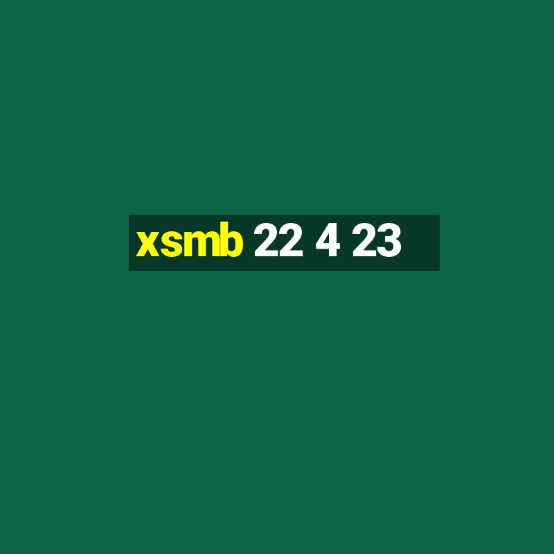 xsmb 22 4 23