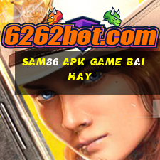 Sam86 Apk Game Bài Hay