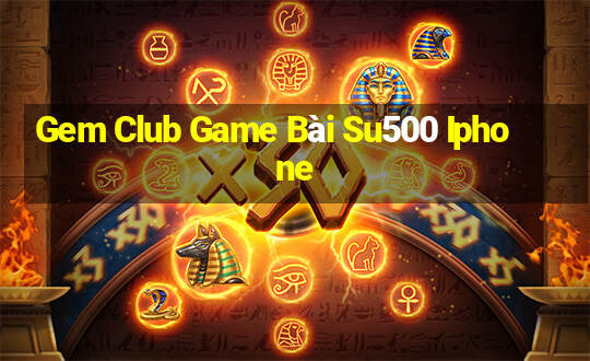 Gem Club Game Bài Su500 Iphone