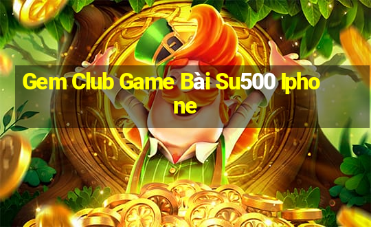 Gem Club Game Bài Su500 Iphone