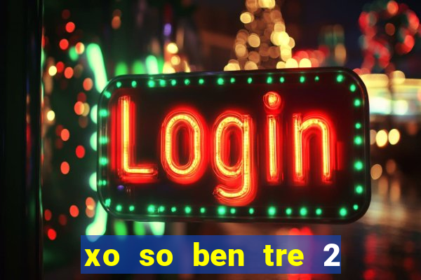 xo so ben tre 2 2 2024