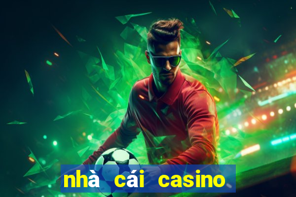 nhà cái casino uy tín