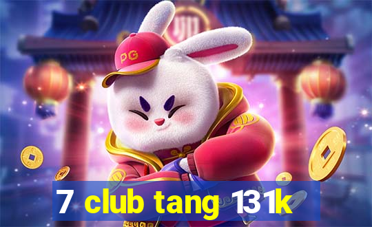 7 club tang 131k