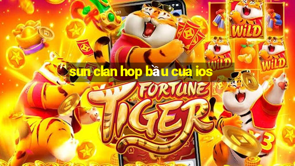 sun clan hop bầu cua ios