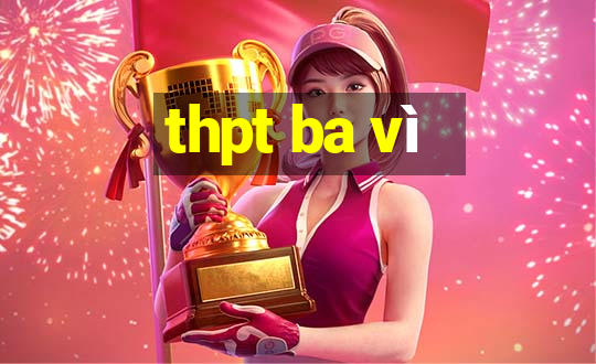 thpt ba vì