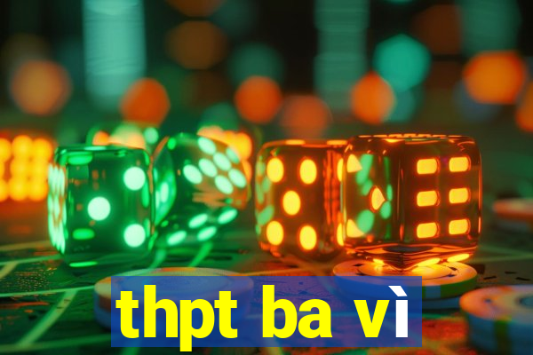 thpt ba vì