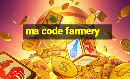 ma code farmery