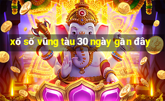 xổ số vũng tàu 30 ngày gần đây