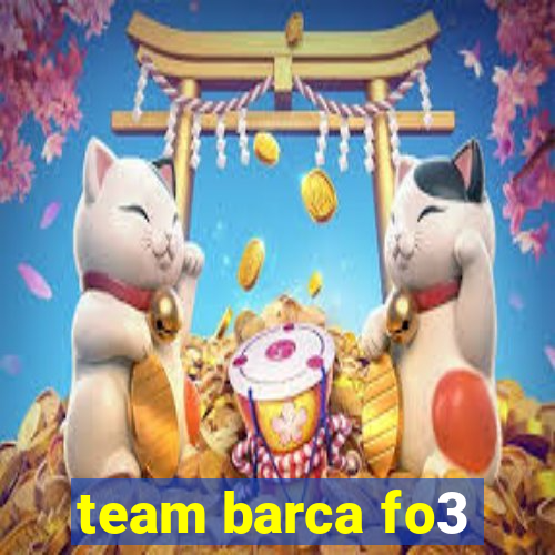 team barca fo3