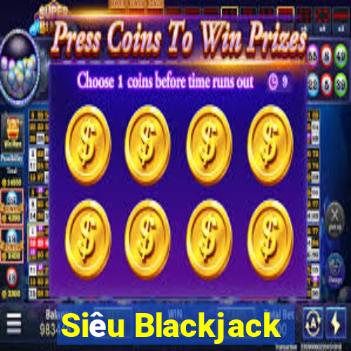 Siêu Blackjack