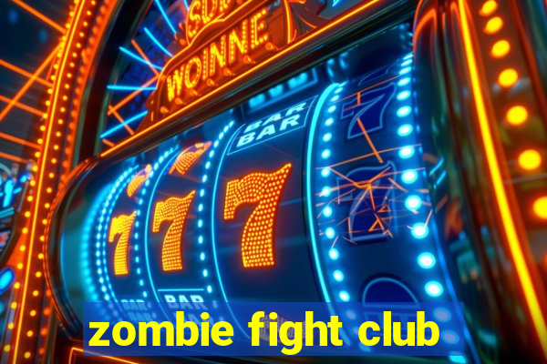 zombie fight club