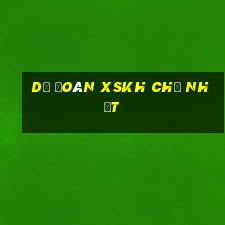 Dự đoán XSKH Chủ Nhật