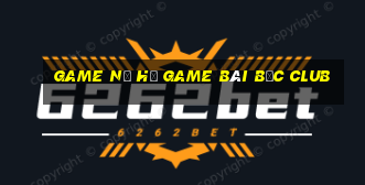 Game Nổ Hũ Game Bài Bốc Club