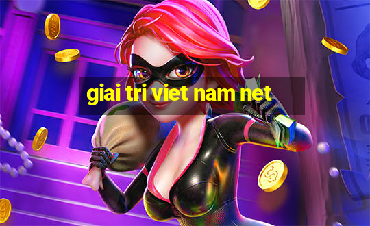 giai tri viet nam net