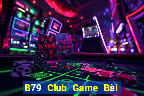 B79 Club Game Bài Khuyến Mãi