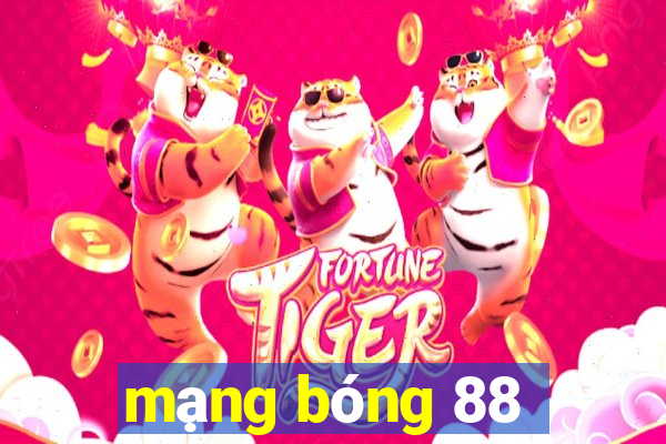 mạng bóng 88