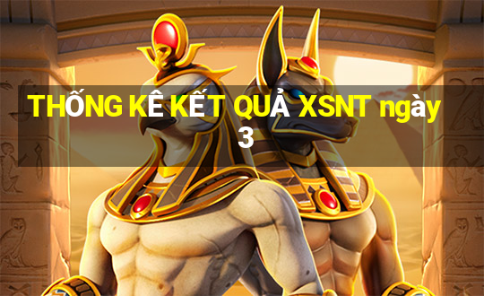 THỐNG KÊ KẾT QUẢ XSNT ngày 3